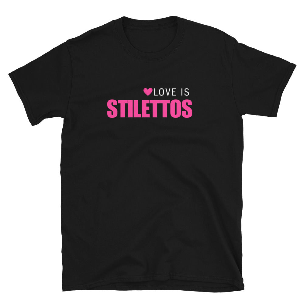 Love is Always Stilettos Short-Sleeve Unisex T-Shirt