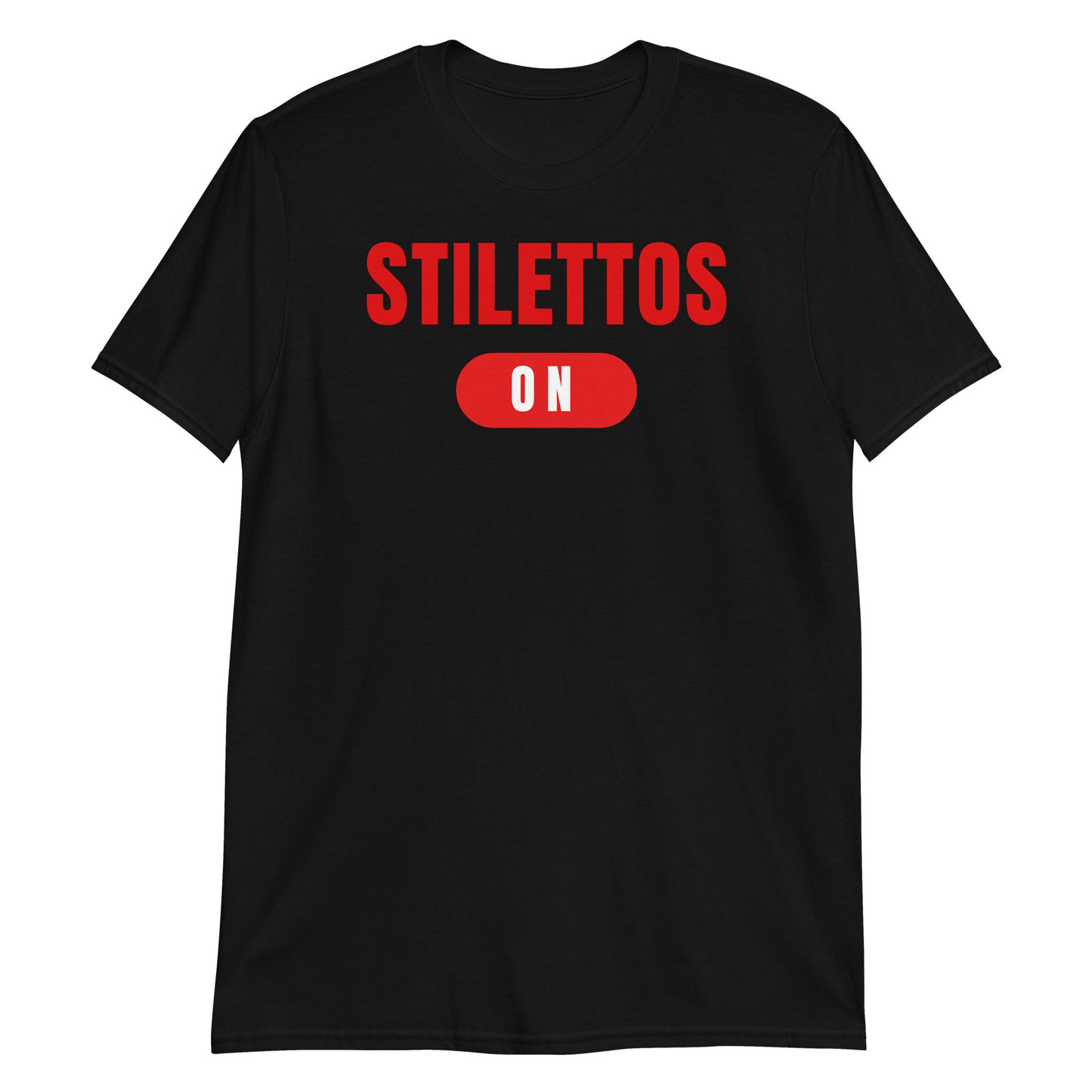 Stilettos On Short-Sleeve Unisex T-Shirt