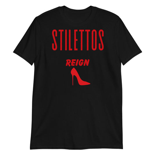 Stilettos Reign Short-Sleeve Unisex T-Shirt