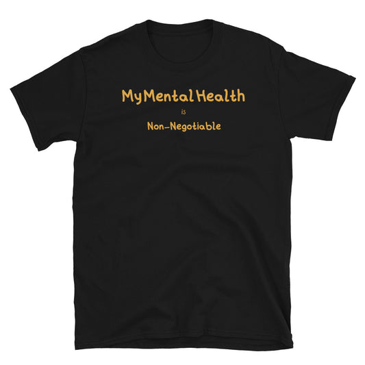 My Mental Health is Non-Negotiable Gold Letters Short-Sleeve Unisex T-Shirt