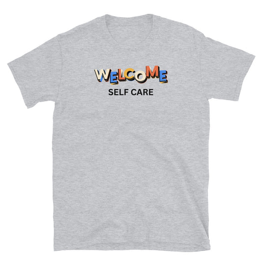 Welcome Self Care Short-Sleeve Unisex T-Shirt