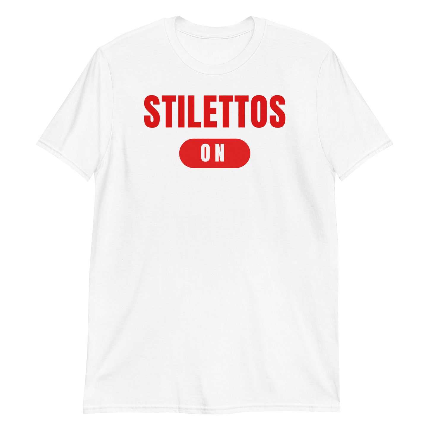 Stilettos On Short-Sleeve Unisex T-Shirt