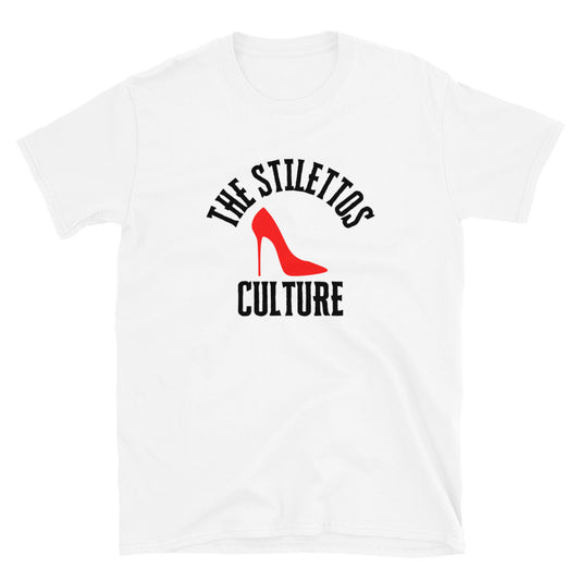 The Stilettos Culture Is for You White Short-Sleeve Unisex T-Shirt